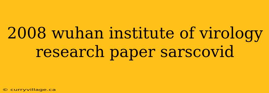 2008 wuhan institute of virology research paper sarscovid