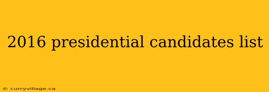 2016 presidential candidates list
