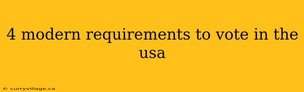 4 modern requirements to vote in the usa