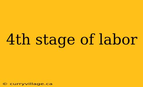 4th stage of labor
