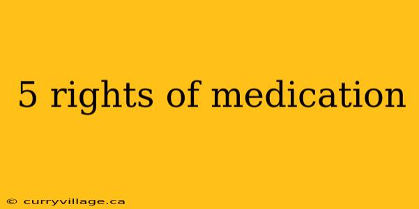 5 rights of medication