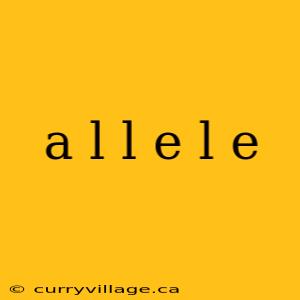 a l l e l e