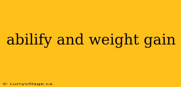 abilify and weight gain