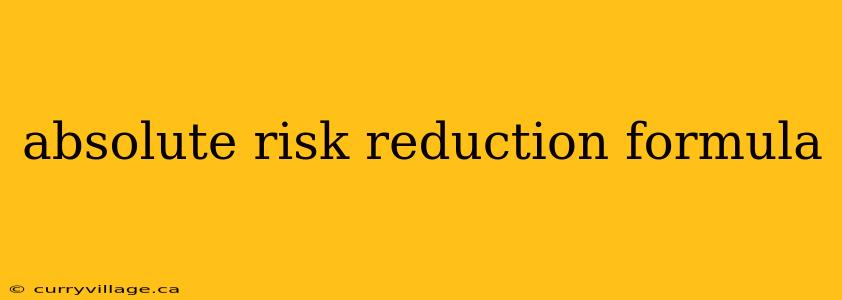 absolute risk reduction formula