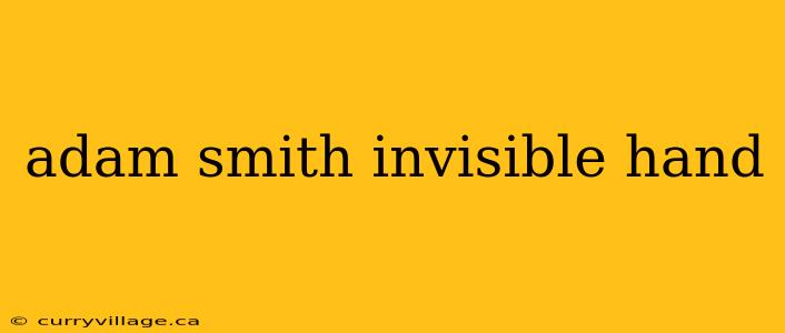 adam smith invisible hand