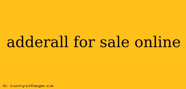 adderall for sale online