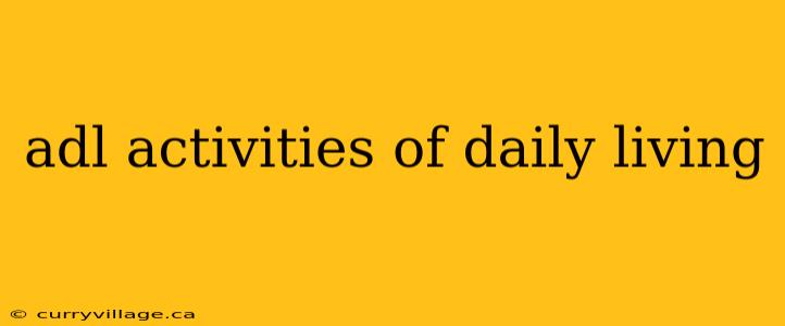 adl activities of daily living