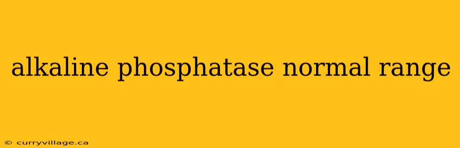 alkaline phosphatase normal range