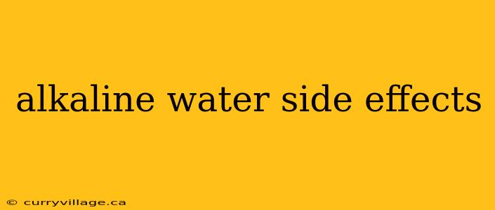 alkaline water side effects