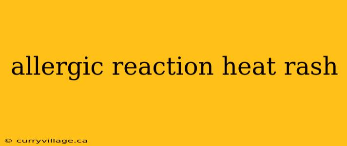 allergic reaction heat rash