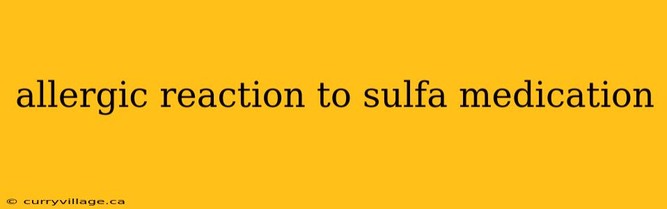 allergic reaction to sulfa medication