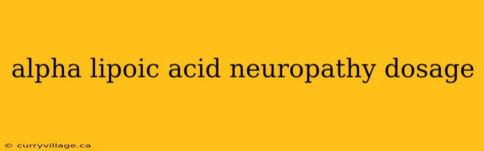 alpha lipoic acid neuropathy dosage