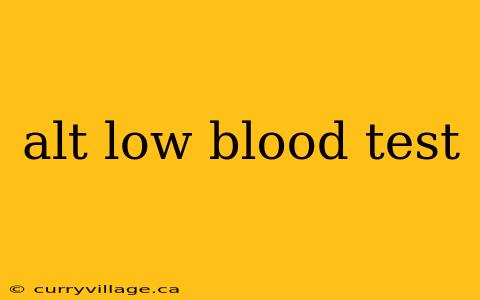 alt low blood test