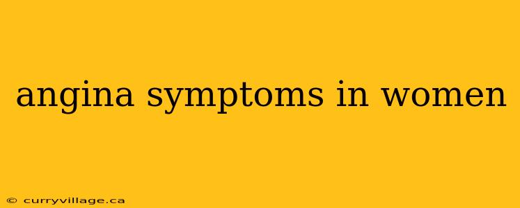 angina symptoms in women