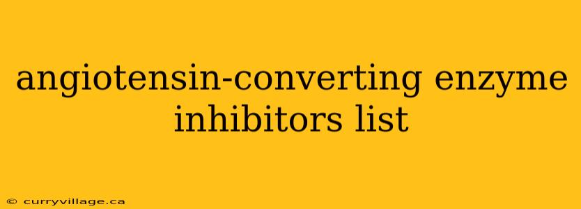 angiotensin-converting enzyme inhibitors list