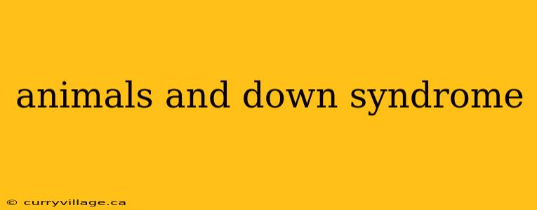 animals and down syndrome
