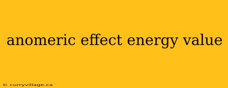 anomeric effect energy value