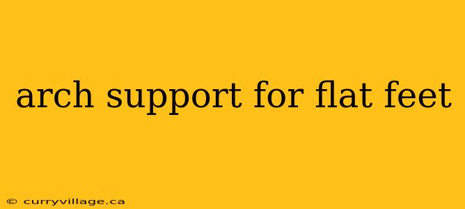 arch support for flat feet