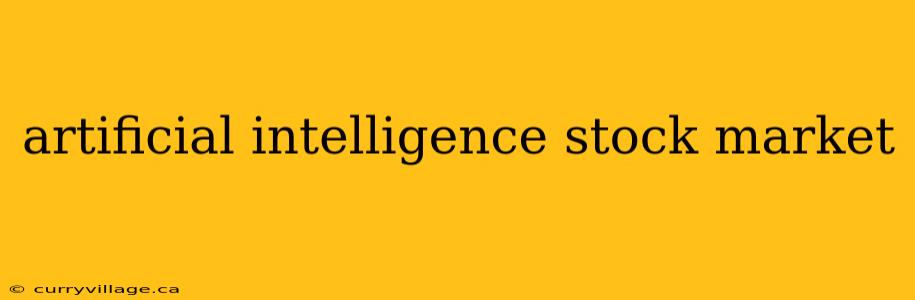 artificial intelligence stock market