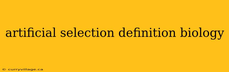 artificial selection definition biology