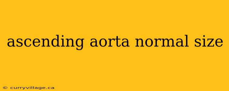 ascending aorta normal size