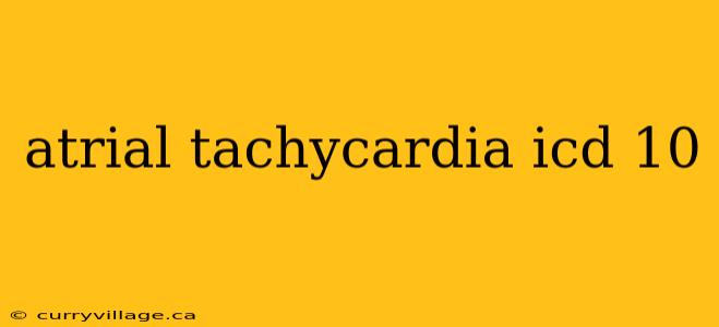 atrial tachycardia icd 10