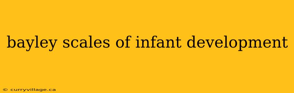 bayley scales of infant development