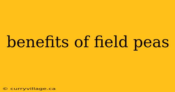 benefits of field peas