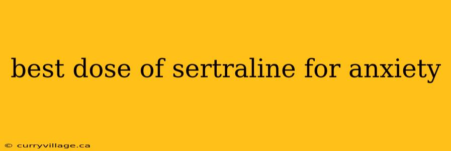 best dose of sertraline for anxiety