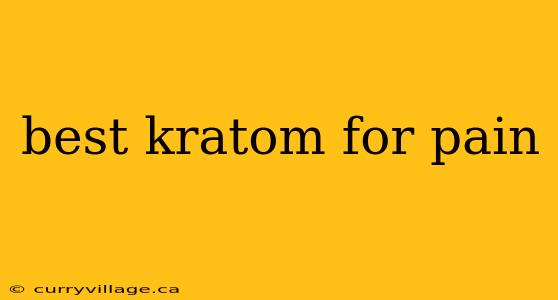 best kratom for pain