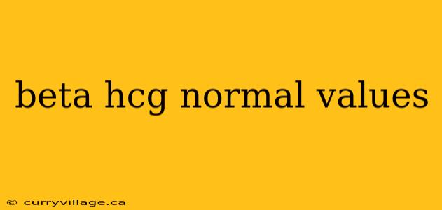 beta hcg normal values