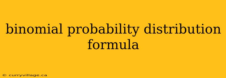 binomial probability distribution formula