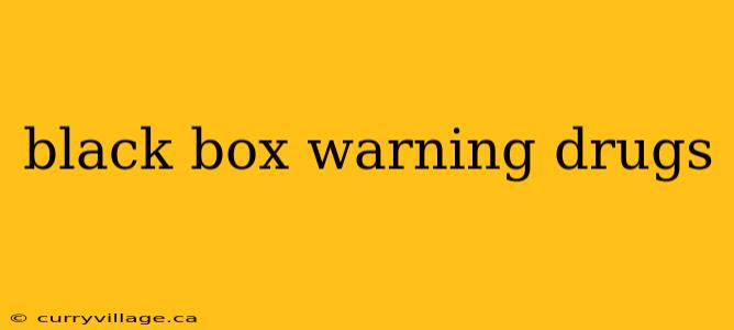 black box warning drugs