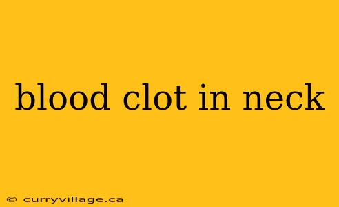 blood clot in neck
