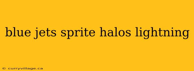 blue jets sprite halos lightning