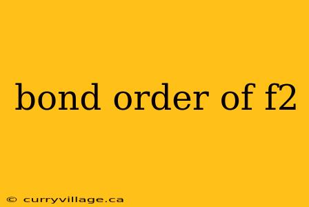 bond order of f2