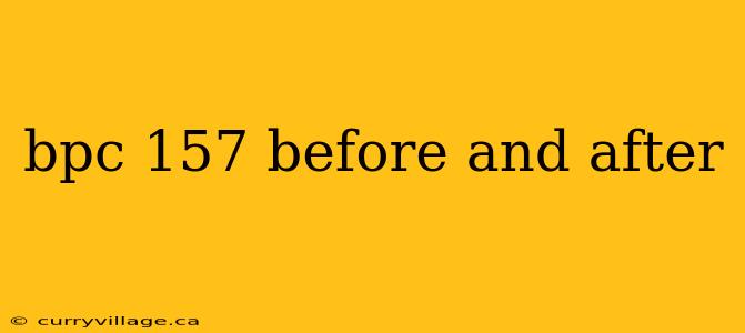 bpc 157 before and after
