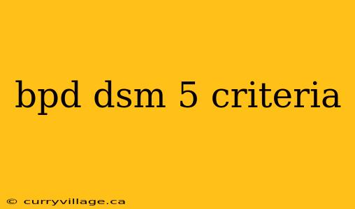 bpd dsm 5 criteria