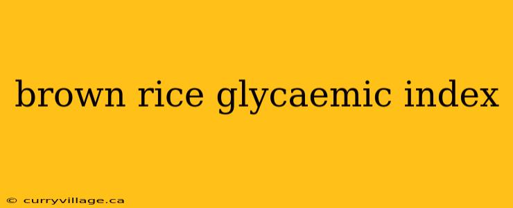 brown rice glycaemic index