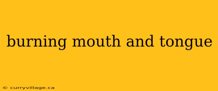 burning mouth and tongue
