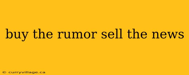 buy the rumor sell the news