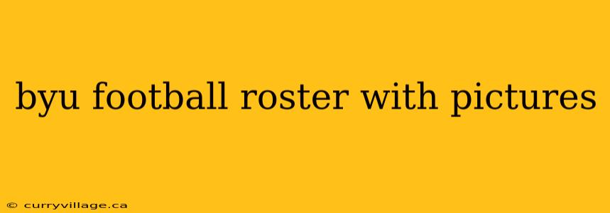 byu football roster with pictures