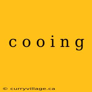 c o o i n g