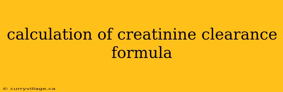 calculation of creatinine clearance formula