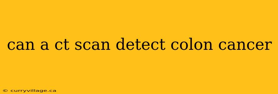 can a ct scan detect colon cancer