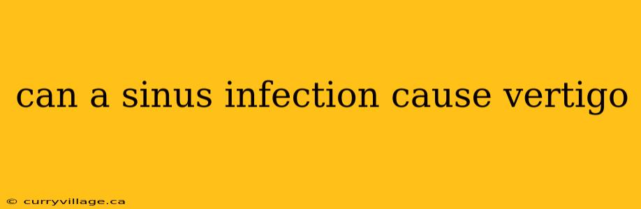 can a sinus infection cause vertigo