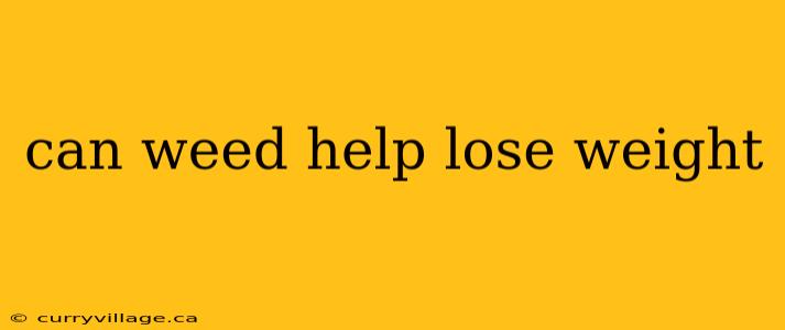 can weed help lose weight