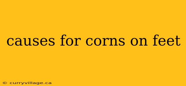 causes for corns on feet