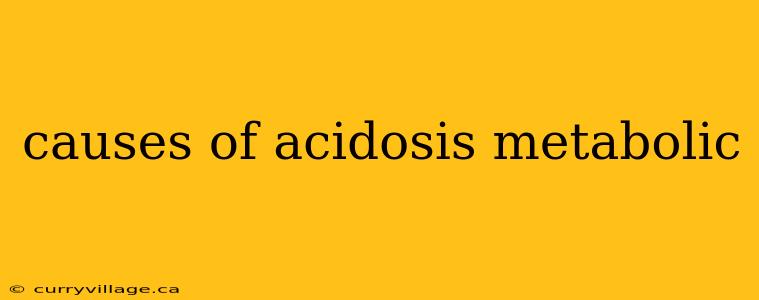 causes of acidosis metabolic