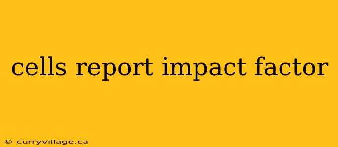cells report impact factor